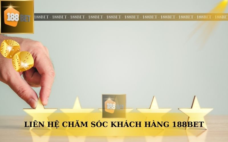 LIÊN HỆ CHĂM SÓC KHÁCH HÀNG 188BET